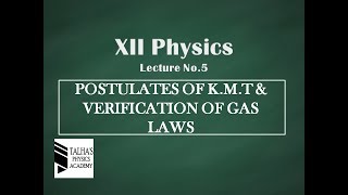 XII Lecture No5  Postulates of KMT and Verification of Gas Laws  Talhas Physics Academy [upl. by Heall]