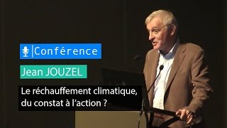 Le réchauffement climatique du constat à laction  conférence de Jean Jouzel [upl. by Mafala]