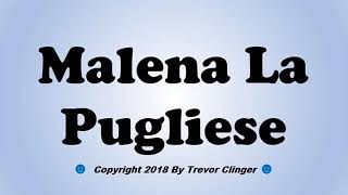 How To Pronounce Malena La Pugliese [upl. by Aneel]