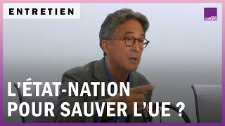 Réhabiliter l’EtatNation pour sauver l’Europe [upl. by Pollard]