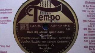 Walter Raatzke und Sängerin UND DIE MUSIK SPIELT DAZU verrückter lustiger Text 1938 [upl. by Nuhsed]