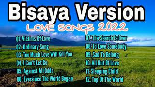 Bisaya Version  Best Love Songs 2022 [upl. by Jan233]