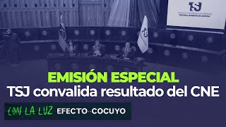 ConLaLuzEmisión Especial  TSJ convalida resultados del CNE que dan ganador a Maduro [upl. by Eylsel]