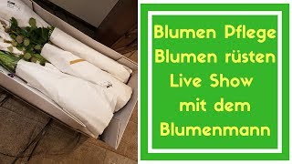 Livestream 68 Frische Blumen rüsten amp pflegen [upl. by Dressel]