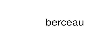 How to pronounce berceau [upl. by Renat535]