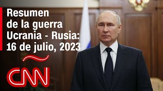 Resumen en video de la guerra Ucrania  Rusia 16 de julio de 2023 [upl. by Morice]