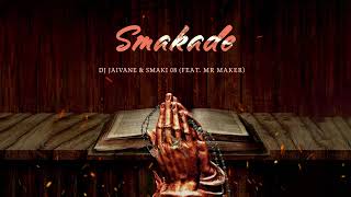 07 Dj Jaivane amp SMAKI 08  Smakade featuring Mr Maker [upl. by Llennaj205]