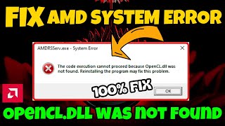 AMDRSSERVexe system error opencldll was not found Fix [upl. by Illac]