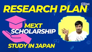 How to create Research Plan for Embassy Recommended MEXT Scholarship Study in Japan Indian [upl. by Ednargel646]