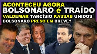 URGENTE BOLSONARO É TRAÍDO POR VALDEMAR KASSBI E TARCÍSIO E SERÁ PRESO EM BREVE [upl. by Isabea]