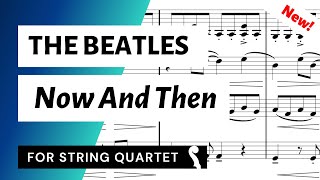 Now And Then The Beatles for String Quartet  SHEET MUSIC [upl. by Nesyrb125]