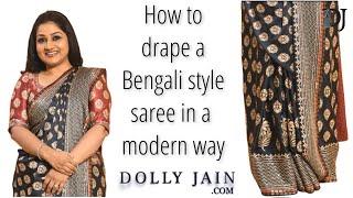 How to Drape a Bengali Style Saree in a Modern Way  Dolly Jain Saree Draping [upl. by Sibley]