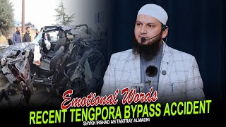 Recent Tengpora Bypass Accident•Emotional Words By Shykh Irshad Ah Tantray AlMadni• [upl. by Annayoj]