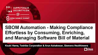 SBOM Automation  Making Compliance Effortless by Consuming Enrichin Kouki Hama amp Arun Azhakesan [upl. by Kosey]