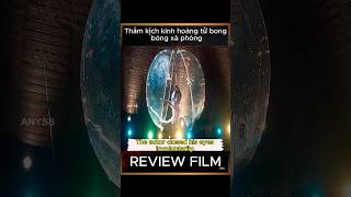 Review Film Thảm kịch kinh hoàng từ bong bóng xà phòng [upl. by Cato]