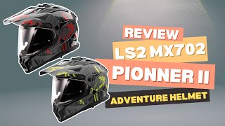 LS2 MX702 PIONNER II ADVENTURE  HELMET REVIEW  ADVENTURE HELMET [upl. by Isewk]