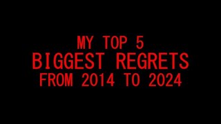 My 5 Biggest Regrets of the last 10 years 20142024 [upl. by Morie722]