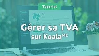 Tutoriel  Comment gérer sa TVA sur KoalaME [upl. by Adyam851]