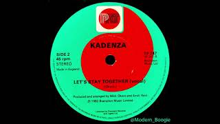 Kadenza  Lets Stay Together1982 [upl. by Hogarth3]