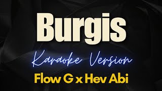 Burgis  Flow G x Hev Abi Karaoke [upl. by Dom]