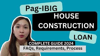 PagIBIG House Construction Loan  Complete Guide 2024  FAQs Requirements Process [upl. by Dilan]