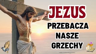 Jezus przebacza nasze grzechy [upl. by Notnad]