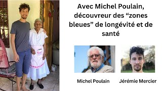 Avec Michel Poulain découvreur des quotzones bleuesquot de santé et de longévité [upl. by Sirrep]