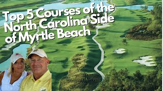 Our Top 5 Golf Courses on North Carolina Side of Myrtle Beach [upl. by Naihtniroc]