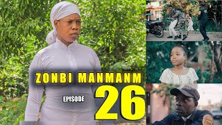 ZONBI MANMAN M EPISODE 26  Manman Myrlene fè Gwo konplo pou arete Jimmy [upl. by Noelani]