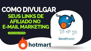 COMO USAR O PROGRAMA SENDBLASTER PARA DIVULGAR SEU LINK DE AFILIADO DO HOTMART [upl. by Haymes]