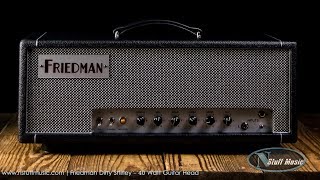 Friedman Dirty Shirley  40 Watt Guitar Head [upl. by Petrick]