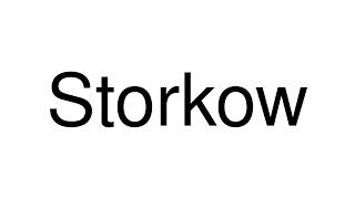 How to Pronounce Storkow Germany [upl. by Oneill]