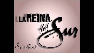 La Reina del Sur Soundtrack Original 15 [upl. by Myer851]