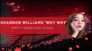 shannon williams ‘why why’ empty arena live vocal [upl. by Aivekahs]