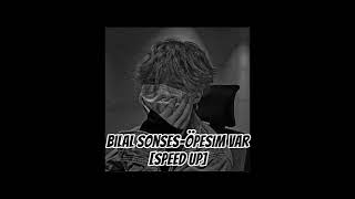 Bilal SonsesÖpesim varspeed up🖇️ [upl. by Canotas231]