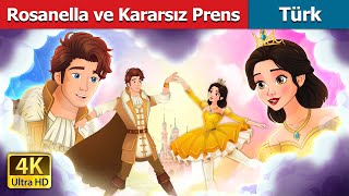 Rosanella ve Kararsız Prens  Rosanella and the Fickle Prince in Turkish  TürkiyeFairyTales [upl. by Nuri]