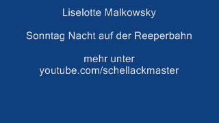 Liselotte Malkowsky Sonntag Nacht auf der Reeperbahn [upl. by Idid]