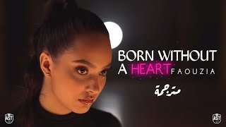 Faouzia  Born Without a Heart  Lyrics Video  مترجمة [upl. by Annil502]