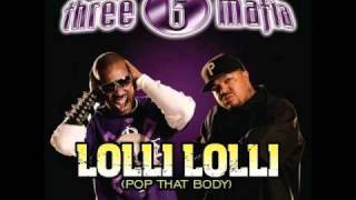 Three 6 Mafia  Lolli Lolli Pop That Body [upl. by Elkraps562]