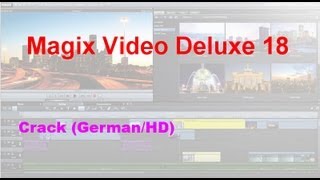 Magix Video Deluxe 18 2013 CrackGerman  Vollversion  MasterblasterPAT [upl. by Eissolf]