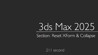 3ds Max 2025 Section Reset XForm amp Collapse [upl. by Cohl]