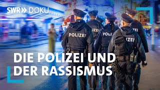 Alles nur Einzelfälle  Die Polizei und der Rassismus  SWR Doku [upl. by Durrej70]