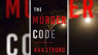 The Murder Code Remi Laurent FBI Suspense Thriller 2 by Ava Strong 🎧📖 Mystery Audiobook [upl. by Collin]