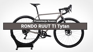 Rower Gravel RONDO RUUT TI Tytan  Prezentacja roweru [upl. by Brelje]