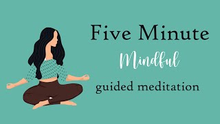 A 5 Minute Mindful Meditation [upl. by Burns]