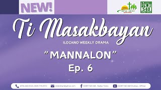 Ti Masakbayan  quotMannalonquot Ep 6 November 16 2024 DZWTDramasOfficial [upl. by Fasa]