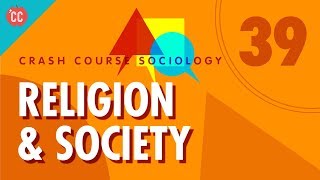 Religion Crash Course Sociology 39 [upl. by Yenohtna]