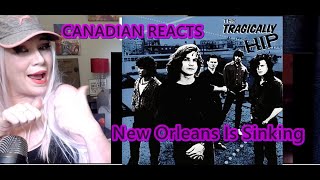 Canadian Reacts Tragically Hip New Orleans Is Sinking TRIBUTE REACTION [upl. by Malcom]