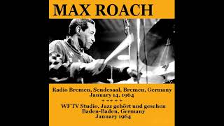 Max Roach Quartet  Bremen • Baden Baden FMTV Broadcast 1964 [upl. by Severn]