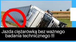 Jazda ciężarówką bez ważnego badania technicznego [upl. by Aynos]